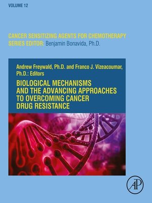 cover image of Biological Mechanisms and the Advancing Approaches to Overcoming Cancer Drug Resistance